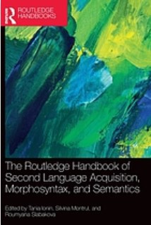 The Routledge handbook of second language acquisition, morphosyntax, and semantics